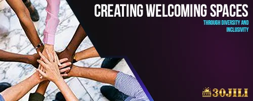 Creating Welcoming Spaces Through Diversity and Inclusivity